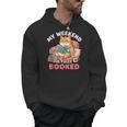 My Weekend Is Fully Booked Cute Cat Book Lover Dad Joke Men Hoodie My Weekend Is Fully Booked Cute Cat Book Lover Dad Joke Men Hoodie