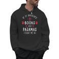 If It Involves Books And Pajamas Book Lover & Reading Men Hoodie If It Involves Books And Pajamas Book Lover & Reading Men Hoodie