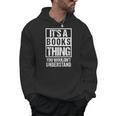 It's A Books Thing You Wouldn't Understand Reader Men Hoodie