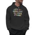 It's A Good Day To Read A Book Reading Librarian Teacher Kid Men Hoodie It's A Good Day To Read A Book Reading Librarian Teacher Kid Men Hoodie