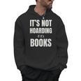 It's Not Hoarding Books Book Collector Men Hoodie It's Not Hoarding Books Book Collector Men Hoodie