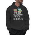 It's Not Hoarding If It's Books Book Lover & Reading Men Hoodie It's Not Hoarding If It's Books Book Lover & Reading Men Hoodie
