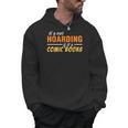 It's Not Hoarding If It's Comic Books Graphic Collector Men Hoodie It's Not Hoarding If It's Comic Books Graphic Collector Men Hoodie