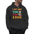 I Just Want You To Read A Book For Men Women T-Shirt Men Hoodie