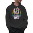 LGBTQ Quote Live Life Like A Banned Rainbow Book Men Hoodie LGBTQ Quote Live Life Like A Banned Rainbow Book Men Hoodie