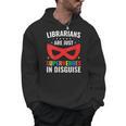Librarians Are Just Superheroes In Disguise Library Book Tee Men Hoodie