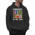 Library Is My Jam Librarian Reader Book Lover Men Hoodie Library Is My Jam Librarian Reader Book Lover Men Hoodie