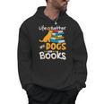 Life Is Better With Dogs And Books Bookworm Reader Reading Men Hoodie