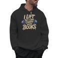 Lift I Can Carry More Books Gym Readers Men Hoodie