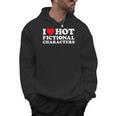 I Love Hot Fictional Characters Book Movie Game Fandom Men Hoodie