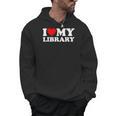 I Love My Library Heart For Book Lovers Readers Librarian Men Hoodie I Love My Library Heart For Book Lovers Readers Librarian Men Hoodie