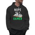 Nope Not a Gamer Bookworm Reader Book Lover For Teens Moms Men Hoodie Nope Not a Gamer Bookworm Reader Book Lover For Teens Moms Men Hoodie