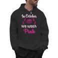 In October We Wear Pink Breast Cancer Awareness Books Lover Men Hoodie In October We Wear Pink Breast Cancer Awareness Books Lover Men Hoodie