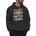 I Read Books And i Know Things Funny Coffee Reading Groovy Men Hoodie