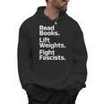 Read Books Lift Weights Fight Fascists Bookish Quote Men Hoodie