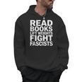 Read Books Lift Weights Fight Fascists Reading Reader Book Men Hoodie Read Books Lift Weights Fight Fascists Reading Reader Book Men Hoodie