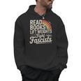 Read Books Lift Weights Fight Fascists Retro Vintage Men Hoodie Read Books Lift Weights Fight Fascists Retro Vintage Men Hoodie