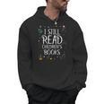 I Still Read Childrens Books For Kindergarten Teacher Men Hoodie I Still Read Childrens Books For Kindergarten Teacher Men Hoodie