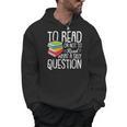 To Read Or Not To Read Reading Book-Worm Lover Bibliophiles Men Hoodie