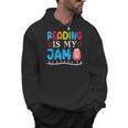 Reading Is My Jam I Love To Read Books Boy Girl Men Hoodie Reading Is My Jam I Love To Read Books Boy Girl Men Hoodie