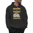 Reading Is A Ticket To Adventure Book Reader Lover Bookworm Men Hoodie