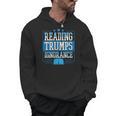 Reading Trumps Ignorance Democrat Book Reading Literary Men Hoodie Reading Trumps Ignorance Democrat Book Reading Literary Men Hoodie