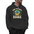 Save Earth It´s Only Planet With Books Reading Earth Day Men Hoodie Save Earth It´s Only Planet With Books Reading Earth Day Men Hoodie