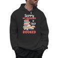 Sorry My Weekend Is Fully Booked Reading Bookworm Book Men Hoodie
