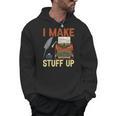 I Make Stuff Up Book Writer Author Book Writing Novelist Men Hoodie I Make Stuff Up Book Writer Author Book Writing Novelist Men Hoodie