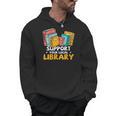 Support Your Local Library Book Lover And Librarian Men Hoodie