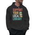 Support Your Local Library Book Reading Lovers Outfit Men Hoodie