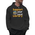Support Your Local Library Book Reading Men Hoodie Support Your Local Library Book Reading Men Hoodie