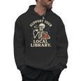 Support Your Local Library Skeleton Reading Books Librarian Men Hoodie Support Your Local Library Skeleton Reading Books Librarian Men Hoodie