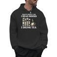 That's What I Do I Read Books I Drink Tea Reading Men Hoodie