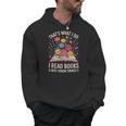 That’s What I Do I Read Books And I Know Things Floral Book Men Hoodie