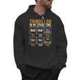 Things I Do In My Spare Time Kids Men Women Book Writer Men Hoodie Things I Do In My Spare Time Kids Men Women Book Writer Men Hoodie