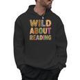 Wild About Reading Book Animal Book Lover Teacher Kids Men Hoodie Wild About Reading Book Animal Book Lover Teacher Kids Men Hoodie