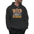 Wild About Reading Books Lovers Library Day English Teacher Men Women Men Hoodie Wild About Reading Books Lovers Library Day English Teacher Men Women Men Hoodie