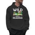 Wild About Reading Lovers Avid Readers Bookworms Book Lovers Men Hoodie