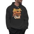 Women's Book Club Drop Out Bookish Retro 70s Book Lover Men Hoodie Women's Book Club Drop Out Bookish Retro 70s Book Lover Men Hoodie