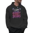 Women's I Lift So I Can Carry More Books Reader Weightlifting Men Hoodie Women's I Lift So I Can Carry More Books Reader Weightlifting Men Hoodie