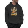 Workout I Lift So I Can Carry More Books Humor Men Hoodie