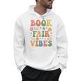 Book Fair Vibes Groovy Retro School Reading Nostalgic Men Hoodie Book Fair Vibes Groovy Retro School Reading Nostalgic Men Hoodie