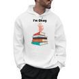 Too Many Books Book Lover I'm Okay Book Lovers Day Men Hoodie