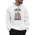 You Can Never Have Too Many Books Reading Lover Books Men Hoodie