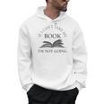 If I Can't Take My Book I'm Not Going Reading Shirt Men Hoodie