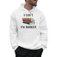 I Can't I'm Booked Book Lover Reading Club Librarianfunny Men Hoodie
