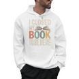 I Closed My Book To Be Here Reading Quote Men Hoodie I Closed My Book To Be Here Reading Quote Men Hoodie