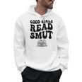 Good Girls Read Smut Book Flower Good Reader Saying Men Hoodie Good Girls Read Smut Book Flower Good Reader Saying Men Hoodie