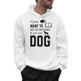 I Just Want To Read Books And Pet My Dog Reading Men Hoodie I Just Want To Read Books And Pet My Dog Reading Men Hoodie
